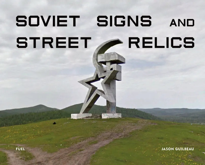 Soviet Signs and Street Relics - Hardcover