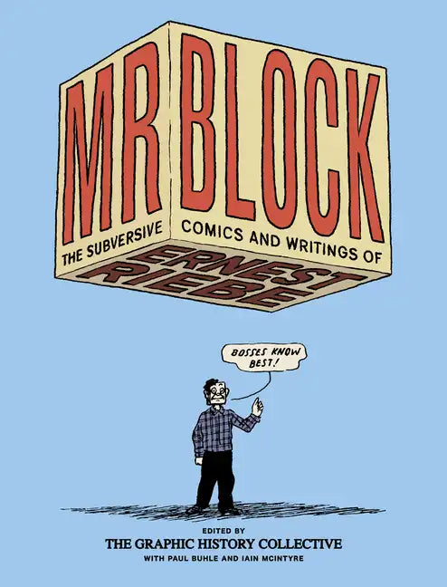 Mr. Block: The Subversive Comics and Writings of Ernest Riebe - Paperback
