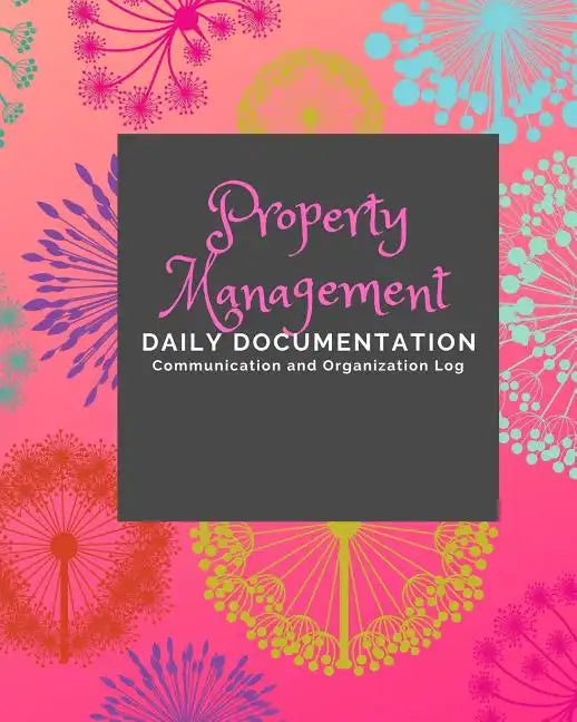 Property Management: Documentation and Communication Logs - Paperback