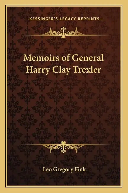 Memoirs of General Harry Clay Trexler - Paperback