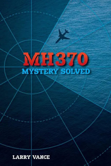 Mh370: Mystery Solved - Paperback