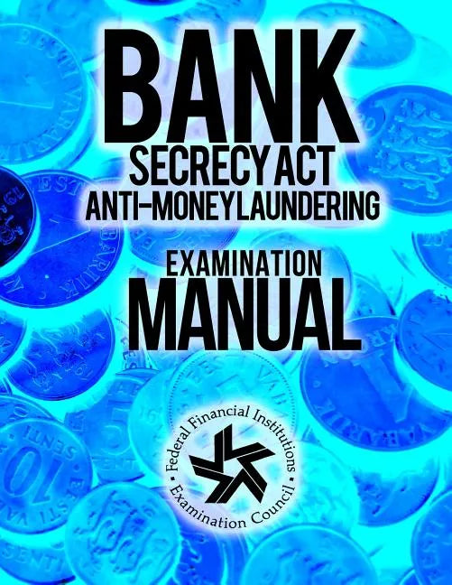 Bank Secrecy Act/ Anti- Money Laundering Examination Manual - Paperback
