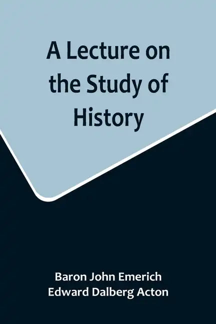 A Lecture on the Study of History - Paperback
