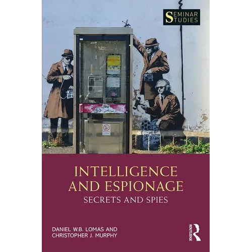 Intelligence and Espionage: Secrets and Spies - Paperback