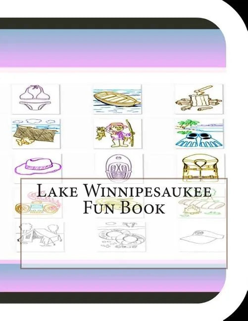 Lake Winnipesaukee Fun Book: A Fun and Educational Book About Lake Winnipesaukee - Paperback