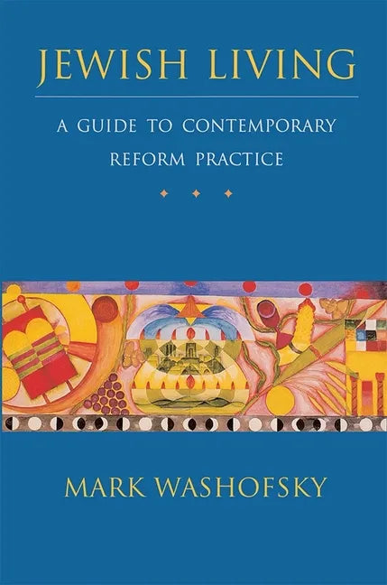 Jewish Living: A Guide to Contemporary Reform Practice (Revised Edition) - Hardcover