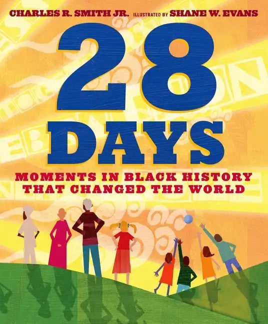 28 Days: Moments in Black History That Changed the World - Hardcover