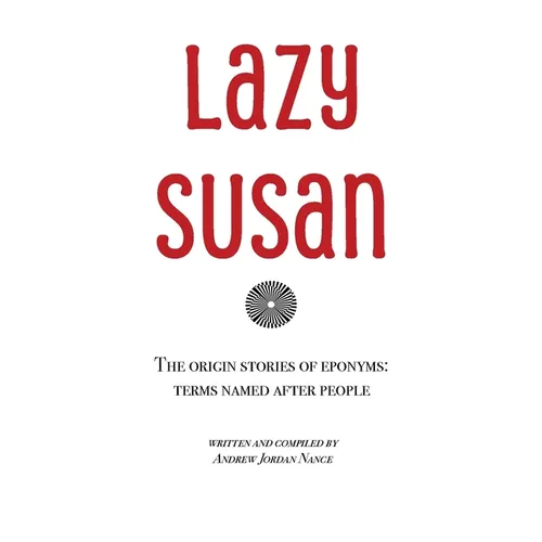 Lazy Susan: The Origin Stories of Eponyms - Paperback