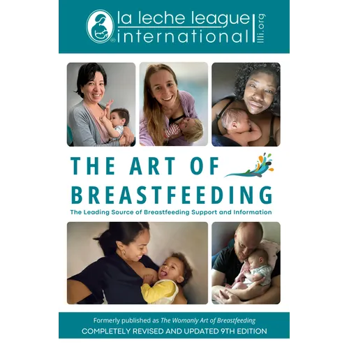 The Art of Breastfeeding: Completely Revised and Updated 9th Edition - Paperback