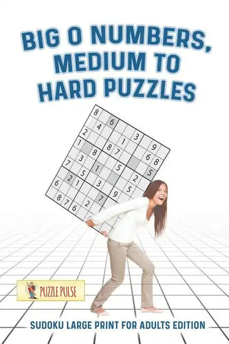 Big O Numbers, Medium To Hard Puzzles: Sudoku Large Print for Adults Edition - Paperback