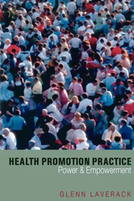 Health Promotion Practice: Power and Empowerment - Paperback