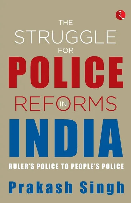 The Struggle for Police Reforms in India - Paperback
