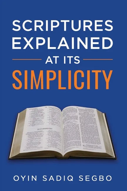 Scriptures Explained at It's Simplicity - Paperback