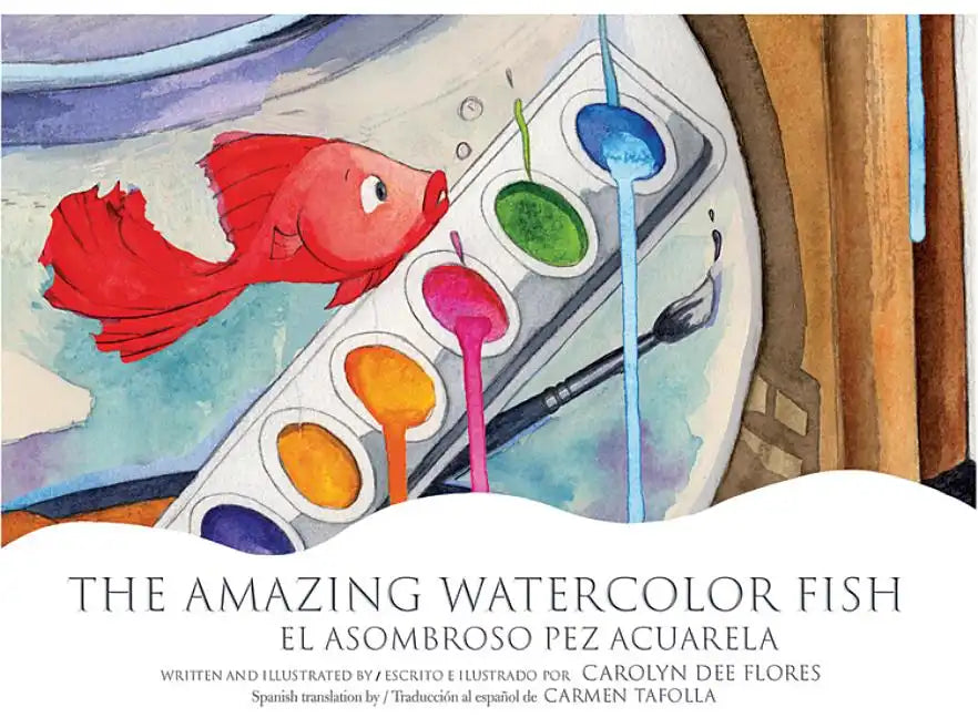 The Amazing Watercolor Fish/El Asombroso Pez Acuarela - Hardcover