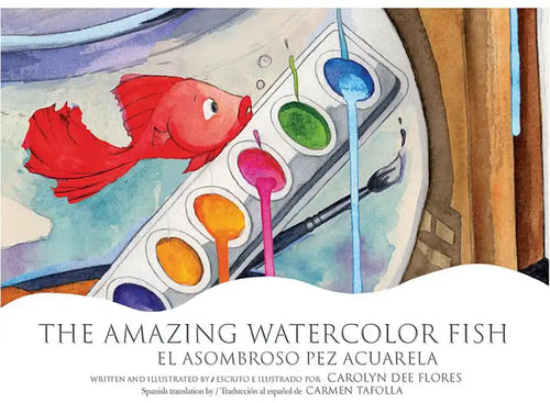 The Amazing Watercolor Fish/El Asombroso Pez Acuarela - Hardcover