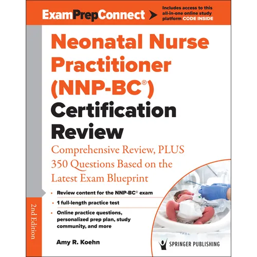 Neonatal Nurse Practitioner (Nnp-Bc(r)) Certification Review: Comprehensive Review, Plus 350 Questions Based on the Latest Exam Blueprint - Paperback
