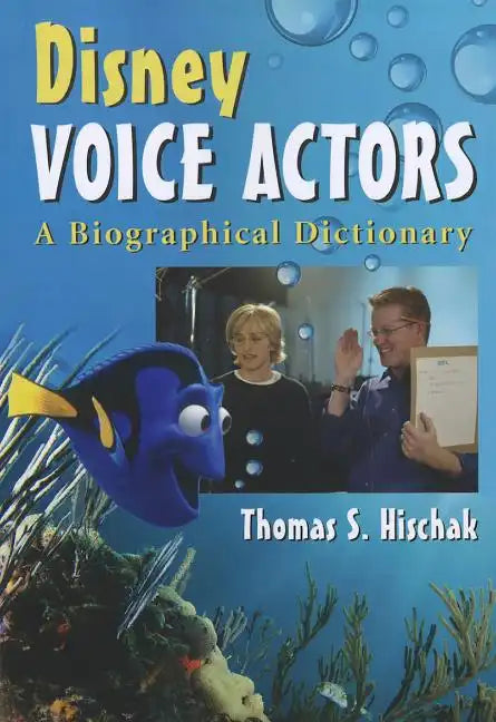 Disney Voice Actors: A Biographical Dictionary - Paperback