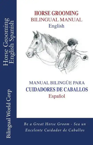 Horse Grooming Bilingual Manual English and Spanish: How to care for horses - Paperback