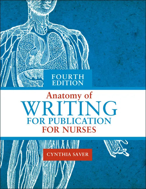 Anatomy of Writing for Publication for Nurses, Fourth Edition - Paperback