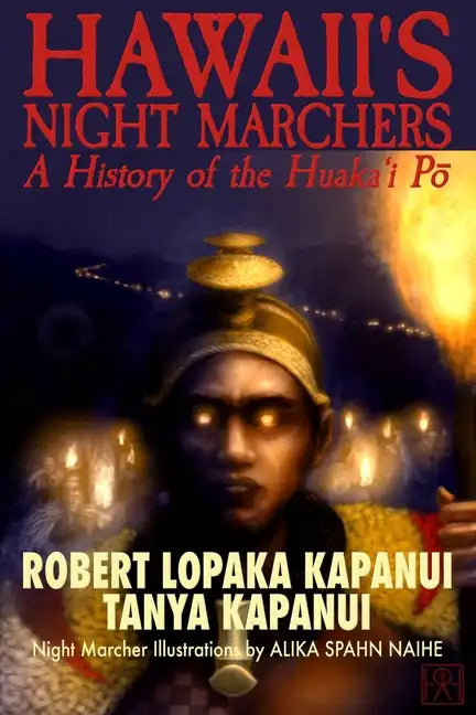 Hawaii's Night Marchers: A History of the Huaka'i Pō - Paperback