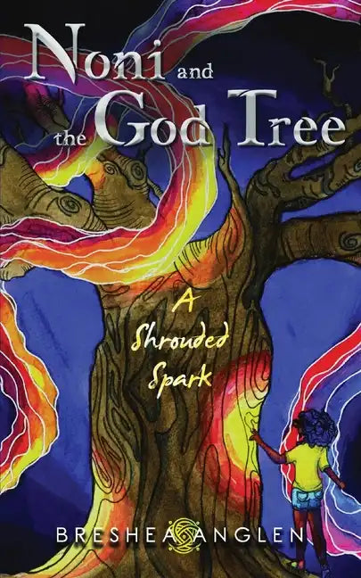Noni & The God Tree: A Shrouded Spark - Paperback