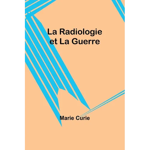 La Radiologie et La Guerre - Paperback