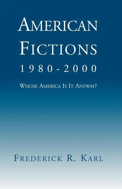 American Fictions, 1980-2000: Whose America Is It Anyway? - Paperback