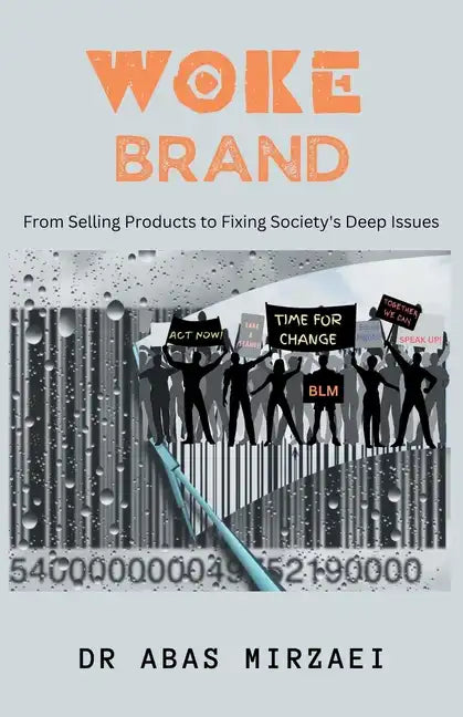 Woke Brand: From Selling Products to Fixing Society's Deep Issues - Paperback