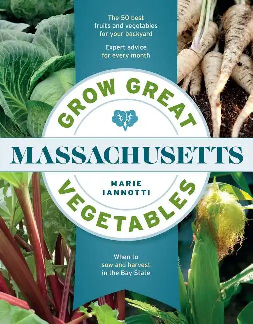 Grow Great Vegetables in Massachusetts - Paperback