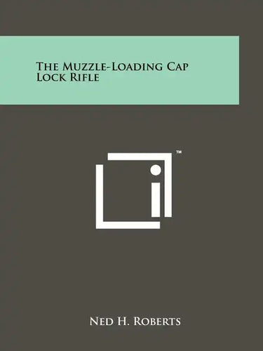 The Muzzle-Loading Cap Lock Rifle - Paperback