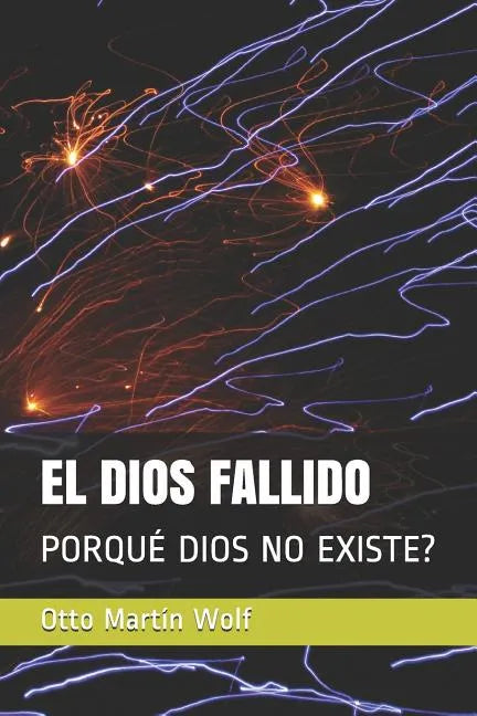 El Dios Fallido: Porqué Dios No Existe? - Paperback