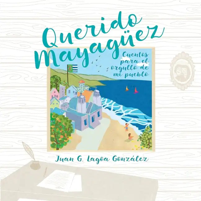 Querido Mayaguez: Cuentos para el orgullo de mi pueblo - Paperback