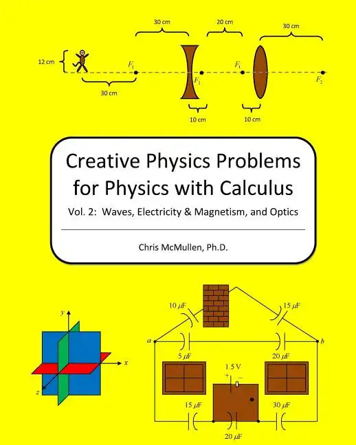 Creative Physics Problems For Physics With Calculus: Waves, Electricity & Magnetism, And Optics - Paperback