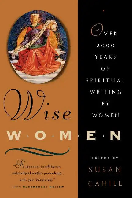 Wise Women: Over Two Thousand Years of Spiritual Writing by Women - Paperback