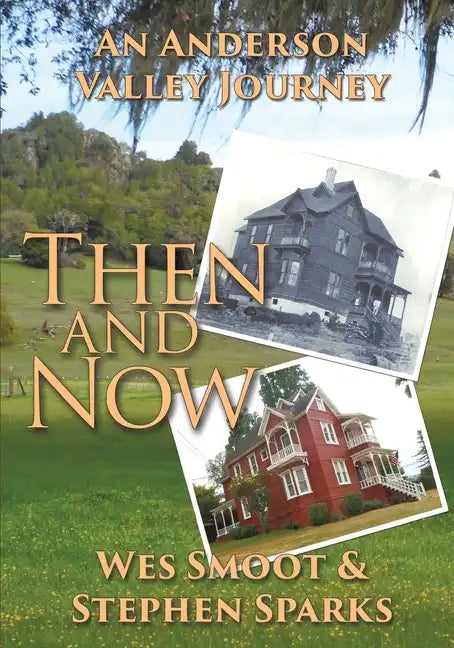 Then and Now: An Anderson Valley Journey - Paperback