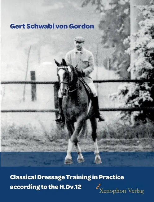 Classical Dressage Training in Practice according to the H.Dv.12 - Paperback