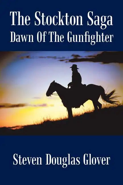 The Stockton Saga: Dawn of the Gunfighter - Paperback