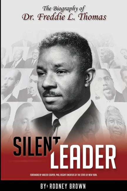 Silent Leader: The Biography of Dr. Freddie L. Thomas - Paperback