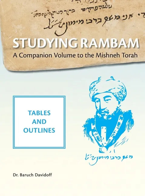 Studying Rambam. A Companion Volume to the Mishneh Torah.: Tables and Outlines. Volume 1. - Hardcover