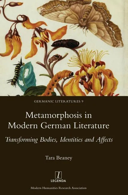 Metamorphosis in Modern German Literature: Transforming Bodies, Identities and Affects - Hardcover