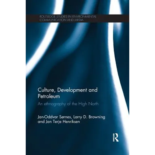 Culture, Development and Petroleum: An Ethnography of the High North - Paperback