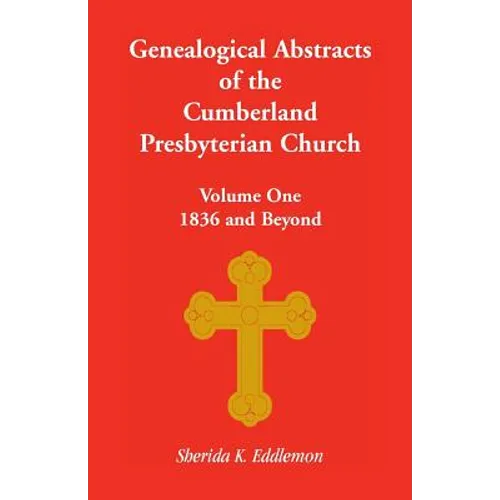 Cumberland Presbyterian Church, Volume One: 1836 and Beyond - Paperback