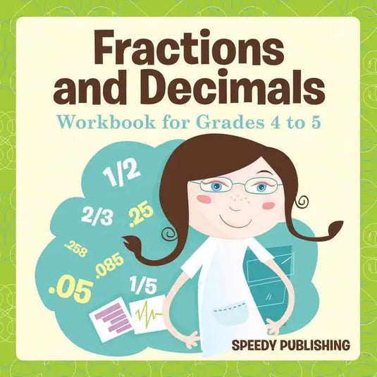 Fractions and Decimals Workbook for Grades 4 to 5 - Paperback