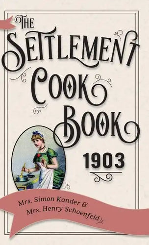 The Settlement Cook Book 1903 - Hardcover