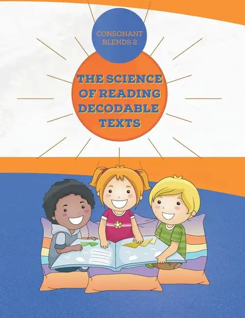 The Science of Reading Decodable Readers: Consonant Blends Book 2 - Paperback