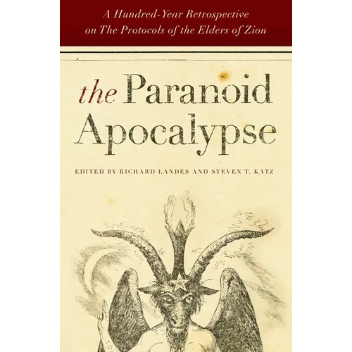 The Paranoid Apocalypse: A Hundred-Year Retrospective on the Protocols of the Elders of Zion - Hardcover