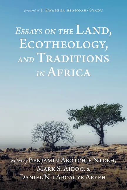 Essays on the Land, Ecotheology, and Traditions in Africa - Paperback