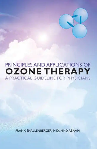 Principles and Applications of ozone therapy - a practical guideline for physicians - Paperback