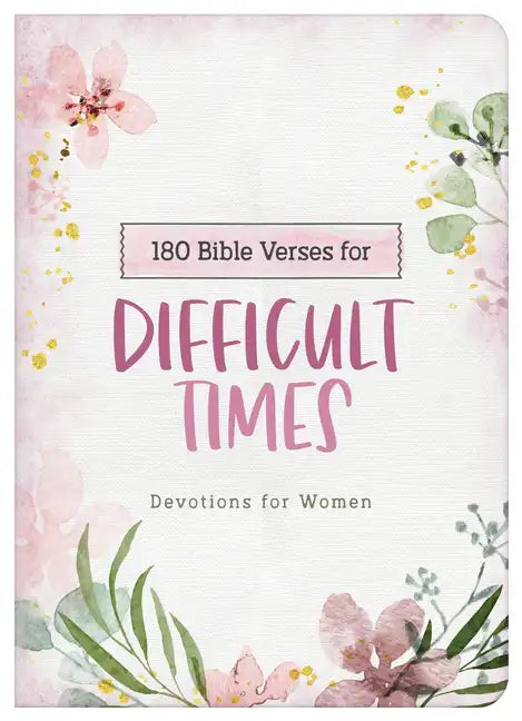 180 Bible Verses for Difficult Times: Devotions for Women - Paperback
