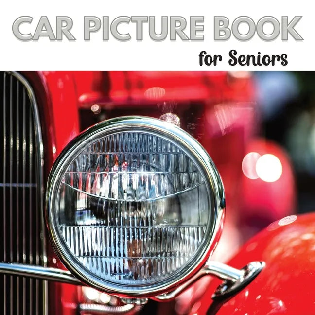Car Picture Book for Seniors: Activity Book for Men with Dementia or Alzheimer's. Iconic cars from the 1950s,1960s, and 1970s. - Paperback
